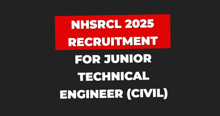 NHSRCL 2025 Recruitment for Junior Technical Engineer (Civil)